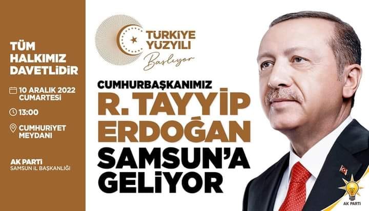 Cumhurbaşkanımız Sayın Recep Tayyip Erdoğan Samsun’a geliyor
