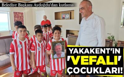 YAKAKENT’İN ‘VEFALI’ ÇOCUKLARI!