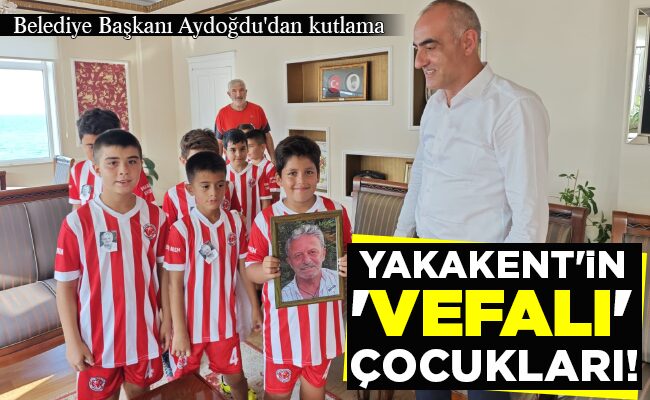 YAKAKENT’İN ‘VEFALI’ ÇOCUKLARI!